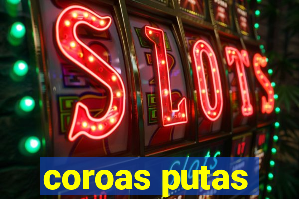 coroas putas